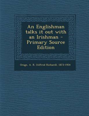Book cover for An Englishman Talks It Out with an Irishman - Primary Source Edition