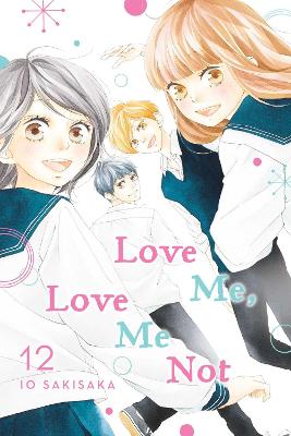 Book cover for Love Me, Love Me Not, Vol. 12