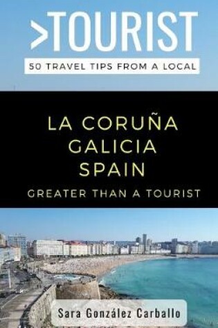 Cover of Greater Than a Tourist- La Coruna Galicia Spain