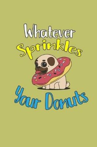Cover of Whatever Sprinkles Your Donuts