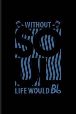 Book cover for Without Soul Life Would Bb