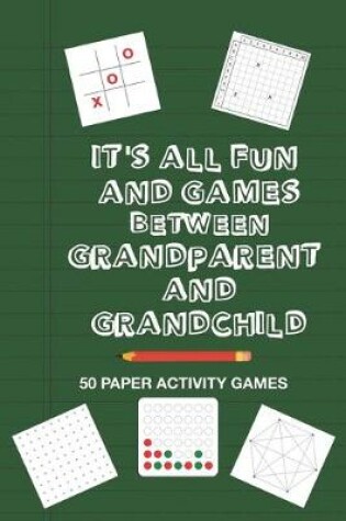 Cover of It's All Fun And Games Between Grandparent And Grandchild