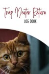 Book cover for Tnr Log Book - Trap Neuter Return - Cat Rescue