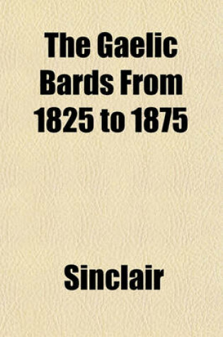 Cover of The Gaelic Bards from 1825 to 1875