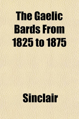 Book cover for The Gaelic Bards from 1825 to 1875