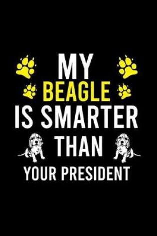 Cover of My Beagle Is Smarter Than Your President