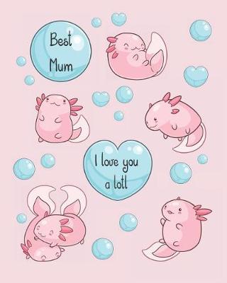 Book cover for Best Mum, I Love You a Lotl