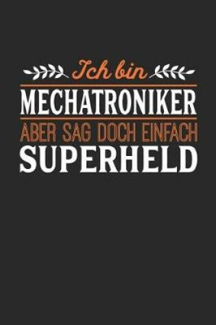 Cover of Ich bin Mechatroniker aber sag doch einfach Superheld