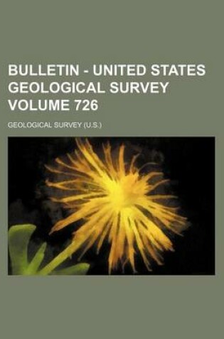 Cover of Bulletin - United States Geological Survey Volume 726