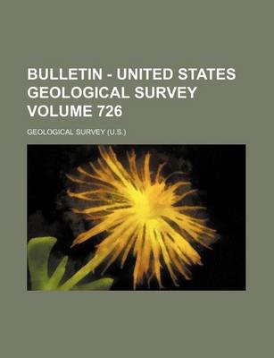 Book cover for Bulletin - United States Geological Survey Volume 726