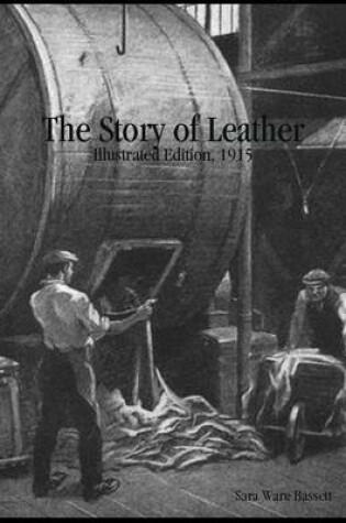 Cover of The Story of Leather: Illustrated Edition, 1915