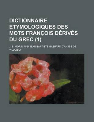 Book cover for Dictionnaire Etymologiques Des Mots Francois Derives Du Grec (1)