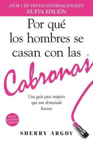 Cover of Por Que Los Hombres Se Casan Con Las Cabronas / Why Men Marry Bitches