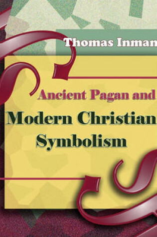 Cover of Ancient Pagan and Modern Christian Symbolism