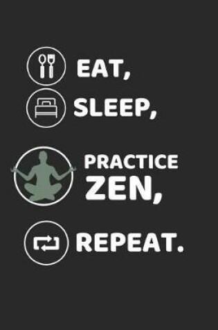 Cover of Eat, Sleep, Practice Zen, Repeat