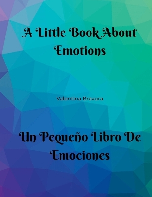 Book cover for A Little Book About Emotions Un Pequeño Libro De Emociones