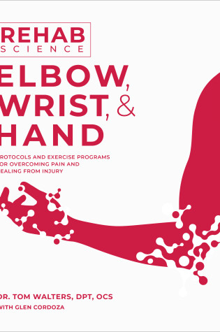 Cover of Rehab Science: Elbow, Wrist, & Hand