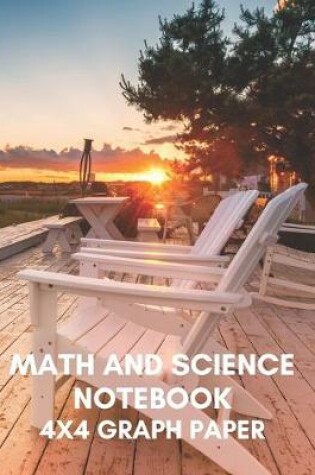 Cover of Math and Science Notebook 4X4 Graph Paper