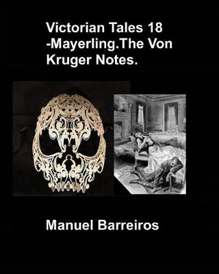 Book cover for Victorian Tales 18 - Mayerling.The Von Kruger Notes.