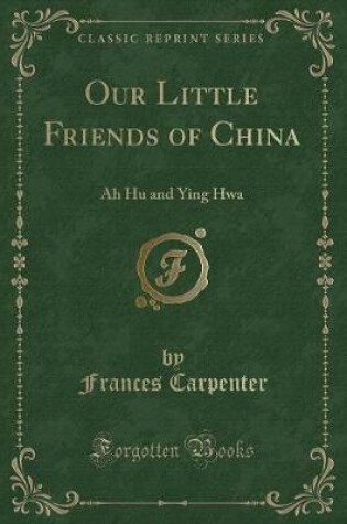 Cover of Our Little Friends of China