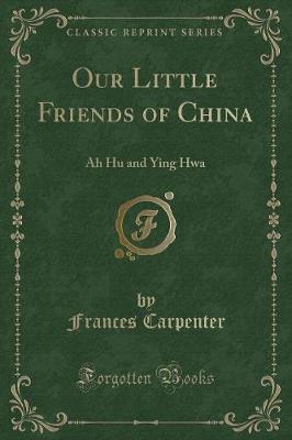 Book cover for Our Little Friends of China