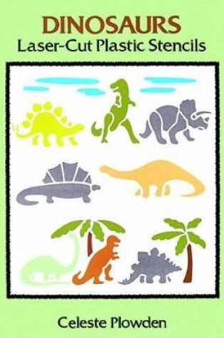 Cover of Dinosaurs Laser-Cut Plastic Stencils