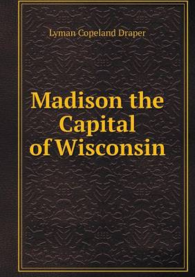 Book cover for Madison the Capital of Wisconsin