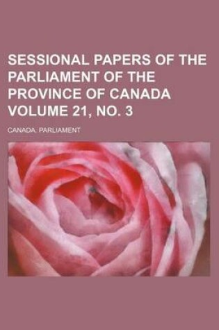 Cover of Sessional Papers of the Parliament of the Province of Canada Volume 21, No. 3