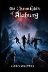 Book cover for The Chronicles of Alaburg (Alaburg University 3/4)