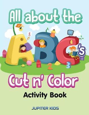 Book cover for All about the ABC's Cut n' Color Activity Book