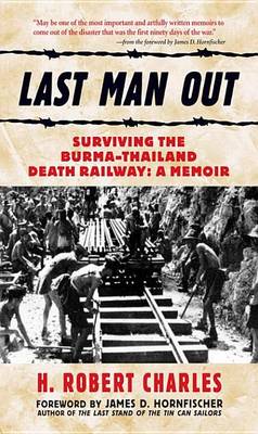 Book cover for Last Man Out: Surviving the Burma-Thailand Death Railway: A Memoir