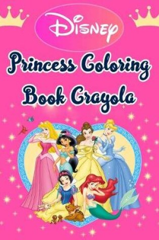 Cover of Disney Princess Coloring Book Crayola