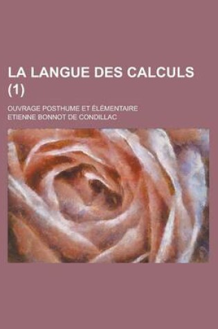 Cover of La Langue Des Calculs; Ouvrage Posthume Et Elementaire (1)