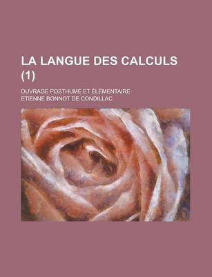 Book cover for La Langue Des Calculs; Ouvrage Posthume Et Elementaire (1)