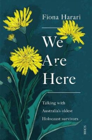 Cover of We Are Here: Talking with Australia's Oldest Holocaust Survivors