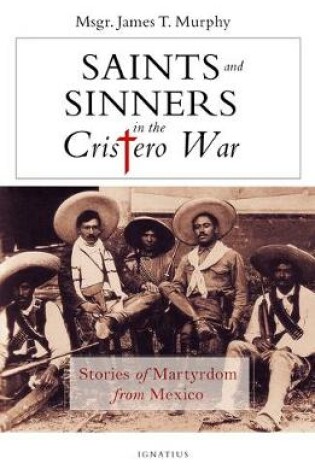 Cover of Saints and Sinners in the Cristero War