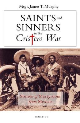 Book cover for Saints and Sinners in the Cristero War