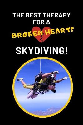 Cover of The Best Therapy For A Broken Heart? Skydiving!