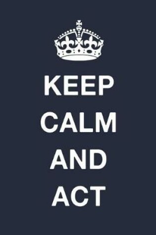 Cover of Keep Calm And Act
