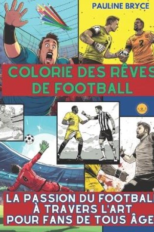 Cover of Colorie des rêves de football