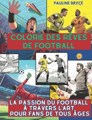 Book cover for Colorie des r�ves de football