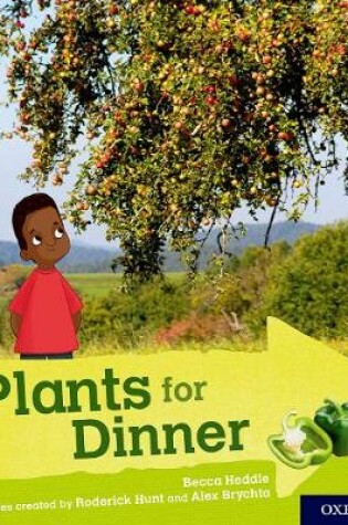 Cover of Oxford Reading Tree Explore with Biff, Chip and Kipper: Oxford Level 4: Plants for Dinner