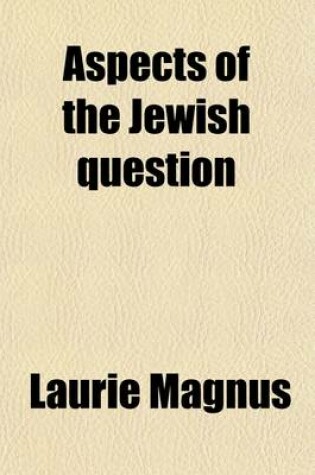 Cover of Aspects of the Jewish Question; Zionism and Anti-Semitism