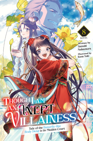 Cover of Though I Am an Inept Villainess: Tale of the Butterfly-Rat Body Swap in the Maiden Court (Light Novel) Vol. 8