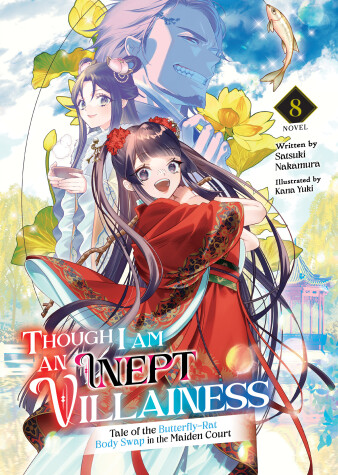 Cover of Though I Am an Inept Villainess: Tale of the Butterfly-Rat Body Swap in the Maiden Court (Light Novel) Vol. 8