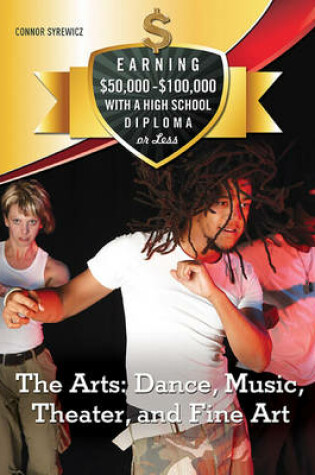 Cover of The Arts: Dance, Music, ater, and Fine Art
