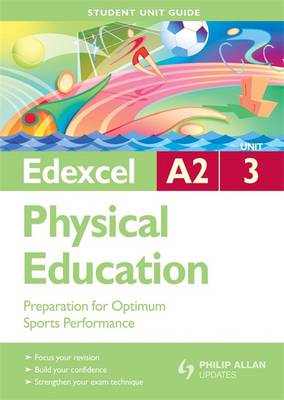 Book cover for Edexcel A2 Physical Education Unit 3: Preparation for Optimum Sports Performance