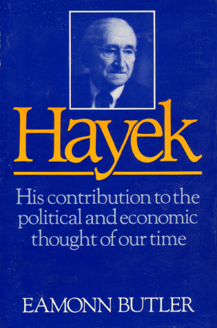 Cover of Hayek, His Contribution to the Political and Economic Thought of Our Time