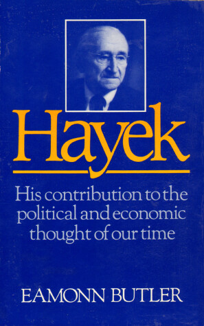 Book cover for Hayek, His Contribution to the Political and Economic Thought of Our Time