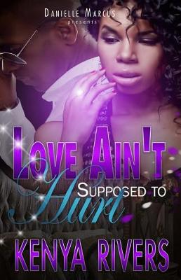 Book cover for Love Ain't Supposed To Hurt